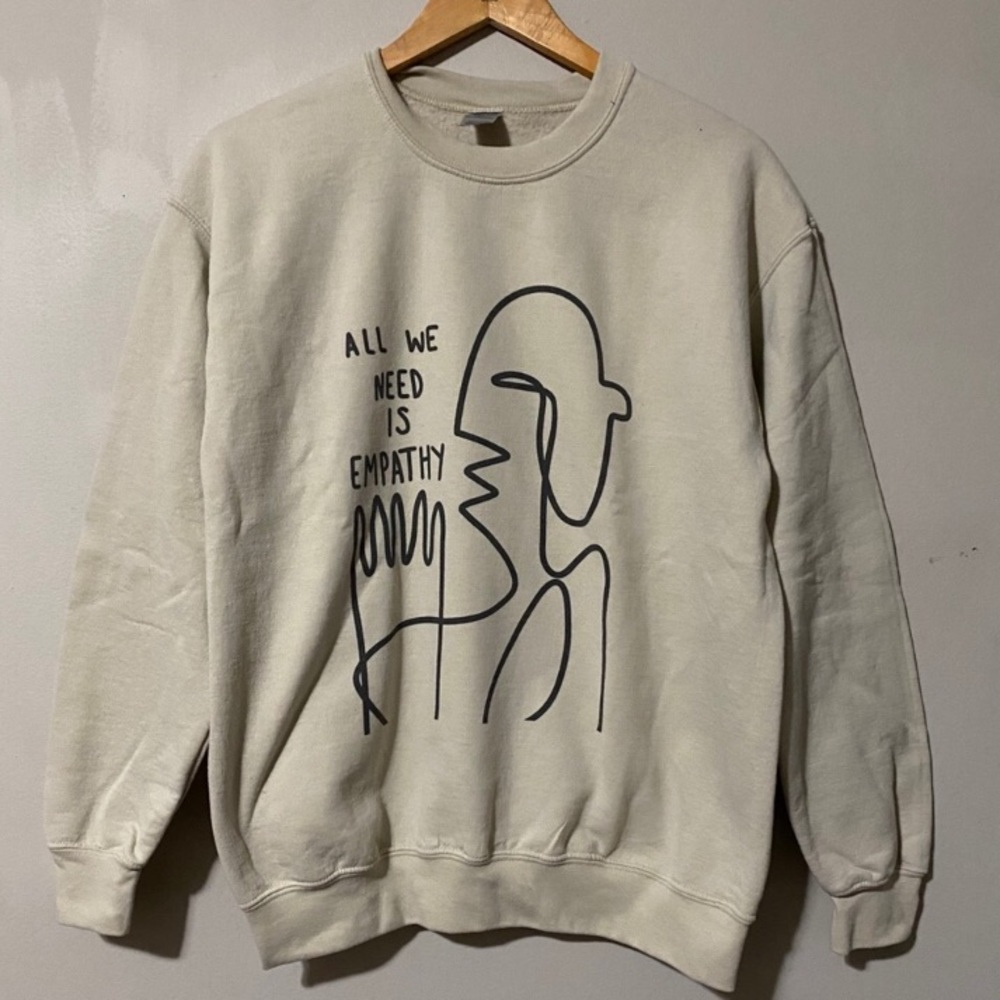 All we need is Empathy Sweatshirt size M